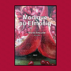 Monique ou Elmonig, Anne Anoune, Éditions Thaddée