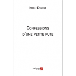 Confessions d'une petite pute, Isabelle Kévorkian, Les Éditions Du Net