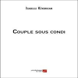 Couple Sous Condi, Isabelle Kévorkian, Éditions Du Net