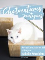 Chatventures poétiques : livre-disque